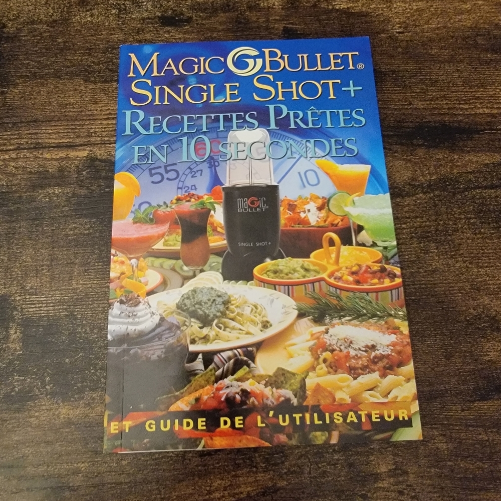 New Magic Bullet (FRENCH Only) Single Shot+ 10 Second Recipes Book